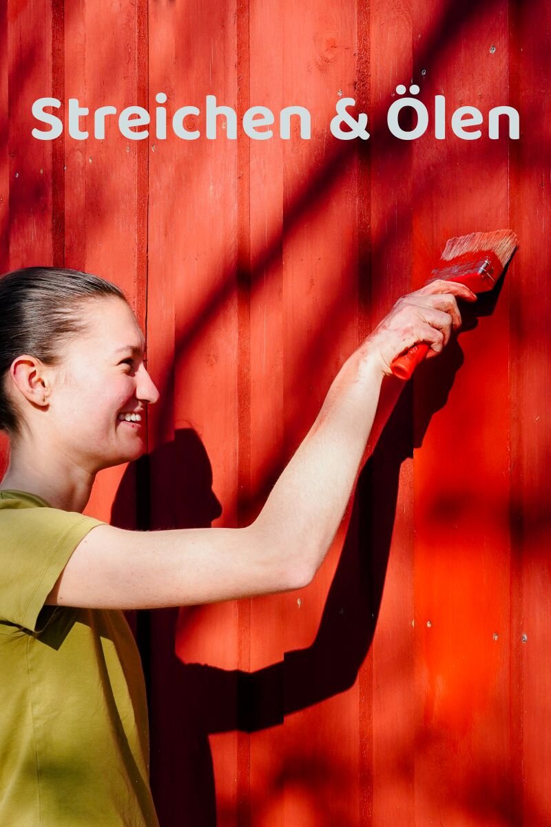 Streichen und Ölen